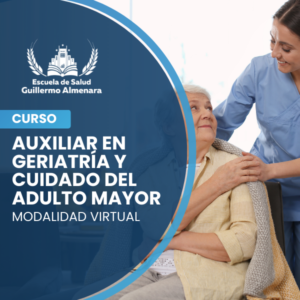Auxiliar en Geriatría y cuidado del adulto mayor