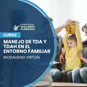 Manejo de TDA y TDAH en el entorno familiar